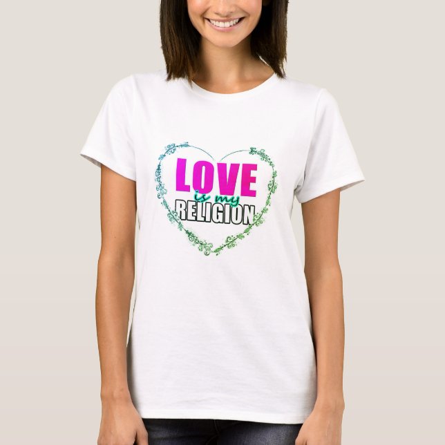 Kärlek är min religion t shirt (Framsida)
