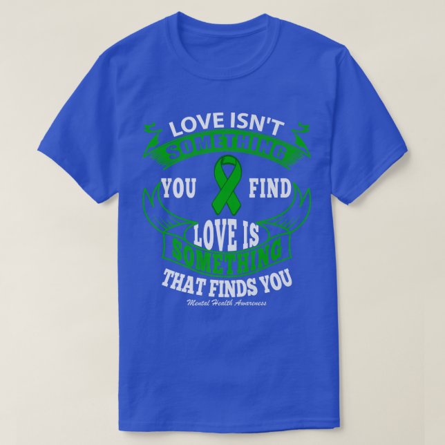 Kärlek är något som tycker att du har psykisk häls t shirt (Design framsida)