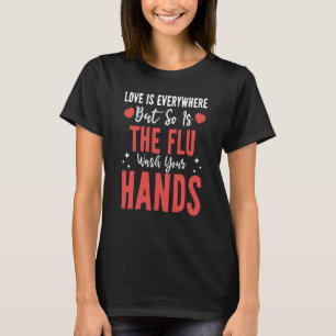 Kärlek är överallt, men det är också Flu Nurse Val T Shirt