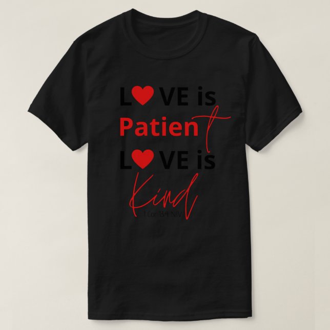 Kärlek är patient, Kärlek är typ T Shirt (Design framsida)
