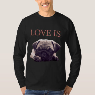Kärlek är Pug Hund Pug Mamma Life Kärlek Hund Pet T Shirt
