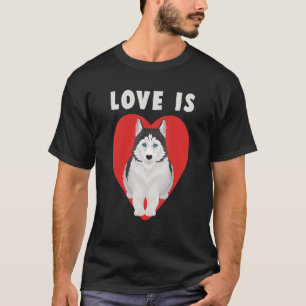 Kärlek är Siberian husky Sibe Owner Hund aveln Pet T Shirt