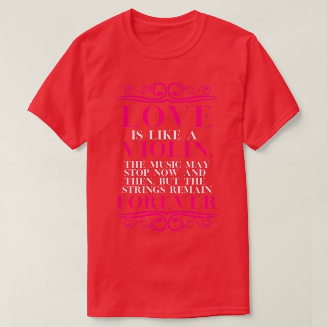 Kärlek är som en fiolin t shirt (Design framsida)