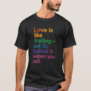 Kärlek är som handelsoffert T-Shirt
