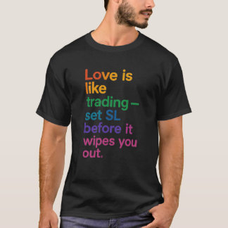 Kärlek är som handelsoffert T-Shirt