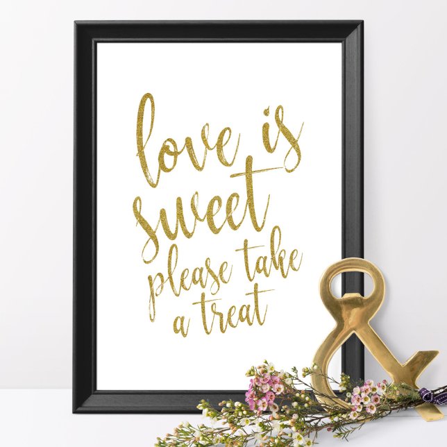 Kärlek är sött, ta ett Behandla Guld 8x10-tecken Poster (Skapare uppladdad)
