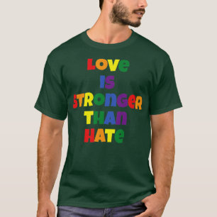Kärlek är starkare än Hate T Shirt