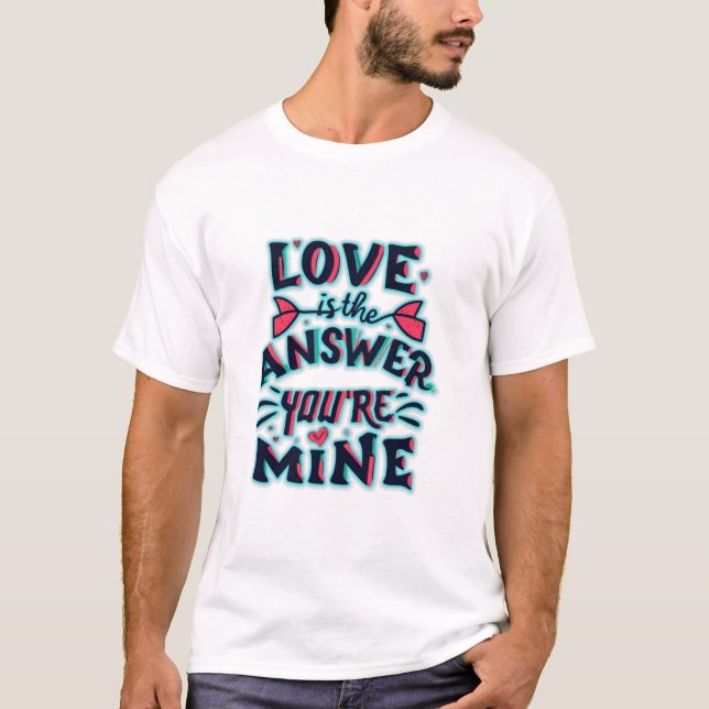 Kärlek är svaret, du är min t shirt (Framsida)