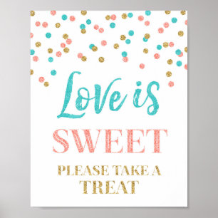 Kärlek är Sweet Sign Guld Teal Coral Confetti Poster