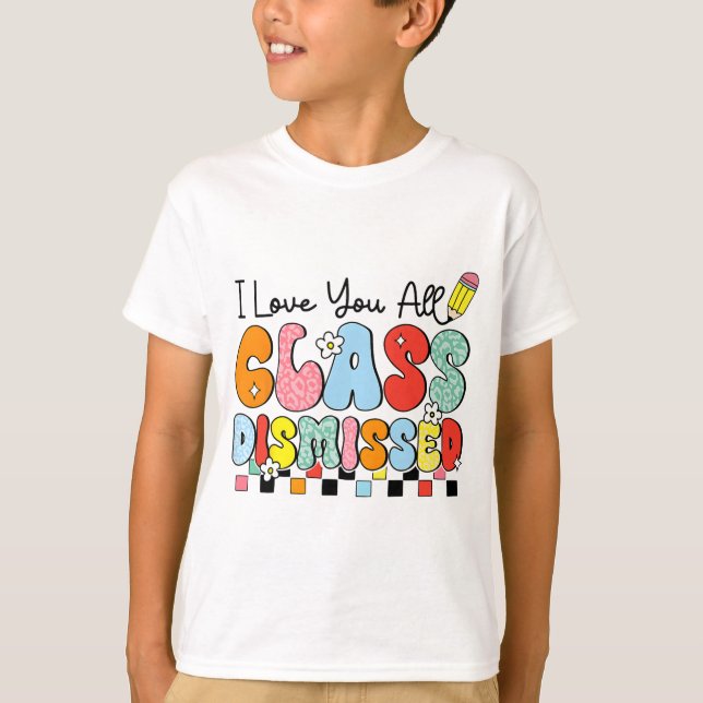 Kärlek avfärdade du alla förra skoldagen t shirt (Framsida)