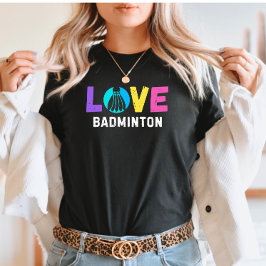 Kärlek Badminton | Bild med fet färgfull skyttleco T Shirt