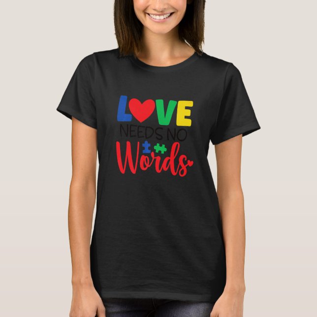 Kärlek Behöver Inga Ord Autism Acceptans För Barn  T Shirt (Framsida)