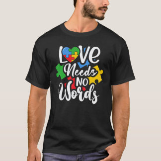 Kärlek Behöver Inga Ord Blomma Autism Medvetenhet  T Shirt