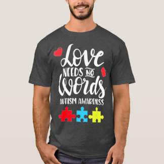 Kärlek behöver ingen Ord Autism Awareness-gåva T Shirt