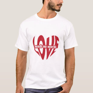 Kärlek behöver ingen ord t shirt