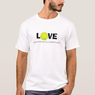 Kärlek betyder ingenting till en tennisspelare tee shirt