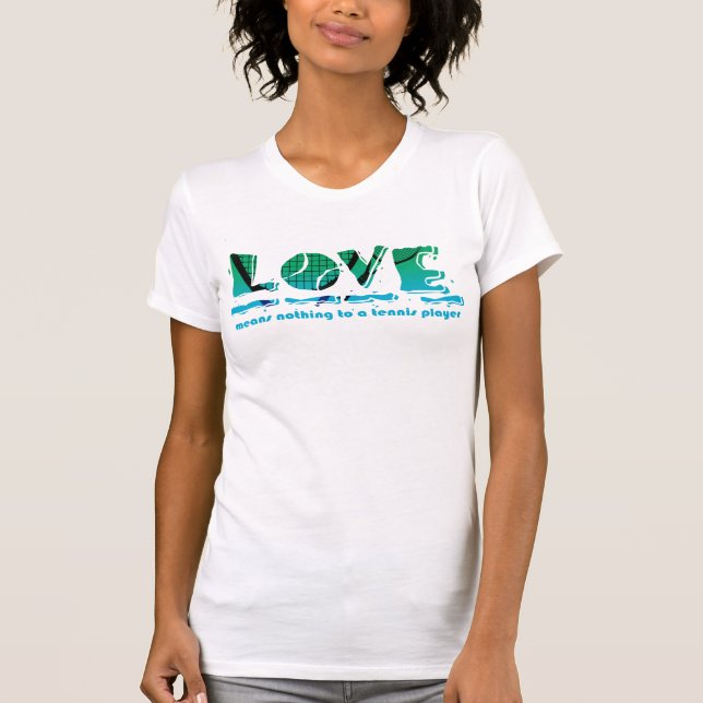 Kärlek betyder ingenting till en tennisspelare tee shirt (Framsida)