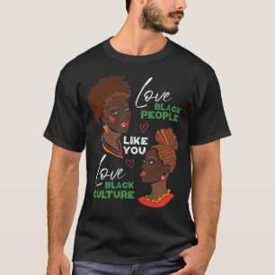 Kärlek Black People som du, Kärlek Black Culture T Shirt