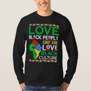 Kärlek Black People som du, Kärlek Black Culture T Shirt