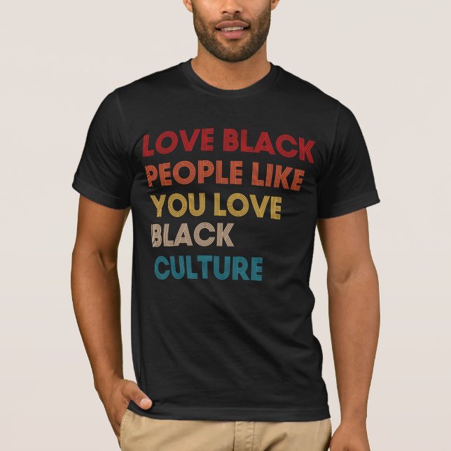 Kärlek Black People som du, Kärlek Black Culture T Shirt (Framsida)