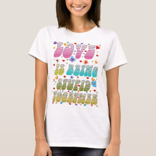 kärlek blir enfaldigt tillsammans t shirt