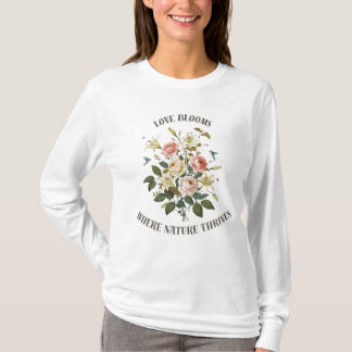 Kärlek Blooms med natur T Shirt