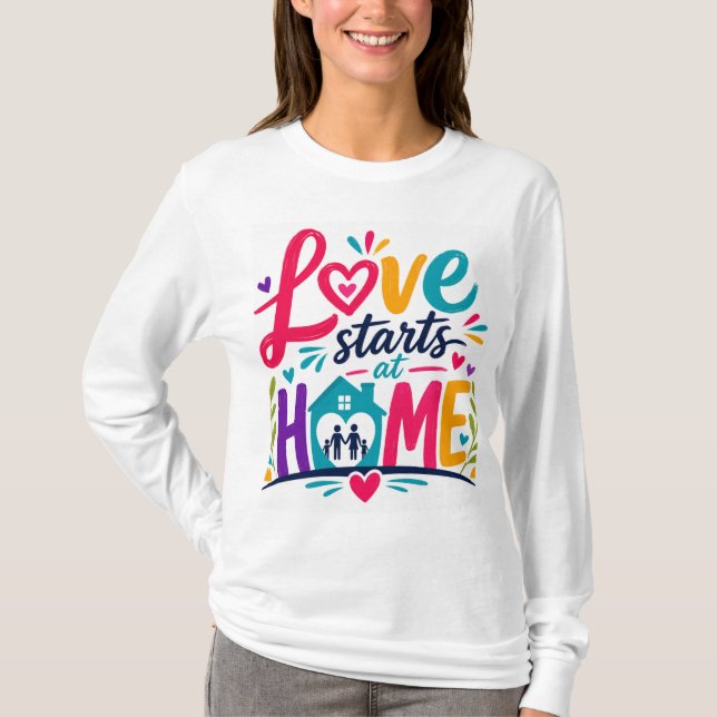 Kärlek Börjar Hemma T-Shirt (Framsida)