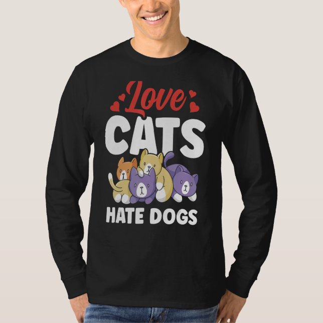 Kärlek Cats Hate Hundar Animal Cat Pet T Shirt (Framsida)
