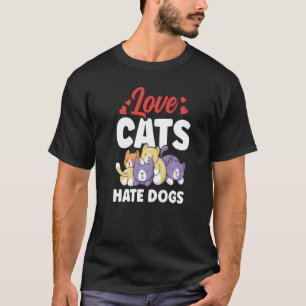 Kärlek Cats Hate Hundar Animal Cat Pet T Shirt