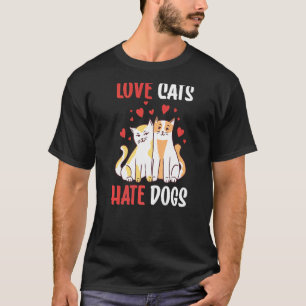 Kärlek Cats Hate Hundar Animal Cat Pet T Shirt