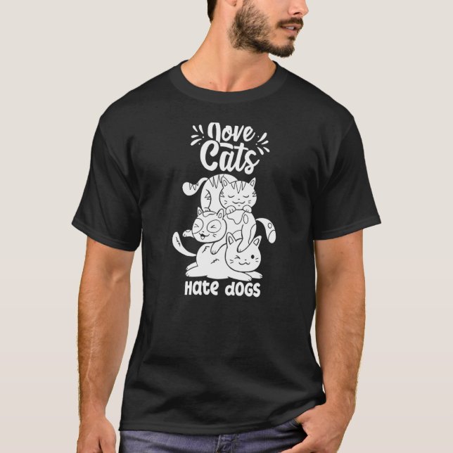 Kärlek Cats Hate Hundar Cat Animal Pet T Shirt (Framsida)