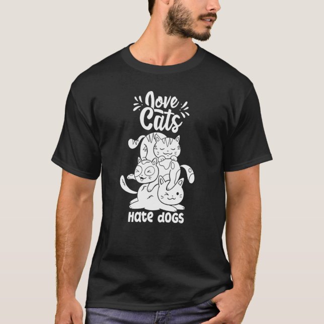 Kärlek Cats Hate Hundar Cat Animal Pet T Shirt (Framsida)