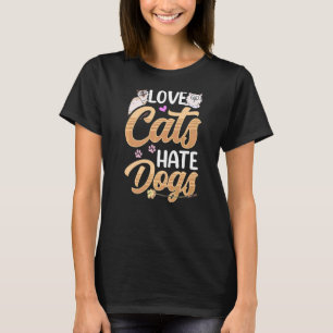 Kärlek Cats Hate Hundar Pet Animal Cat T Shirt
