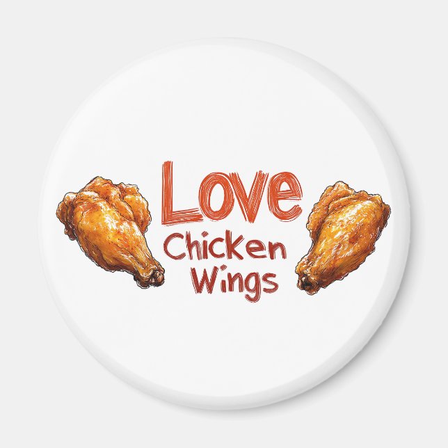 Kärlek Chicken Vingar Perfekt Food & BBQ Älskare Magnet (Framsidan)
