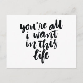 Kärlek citerar: Du är allt jag vill ha i livet Vykort