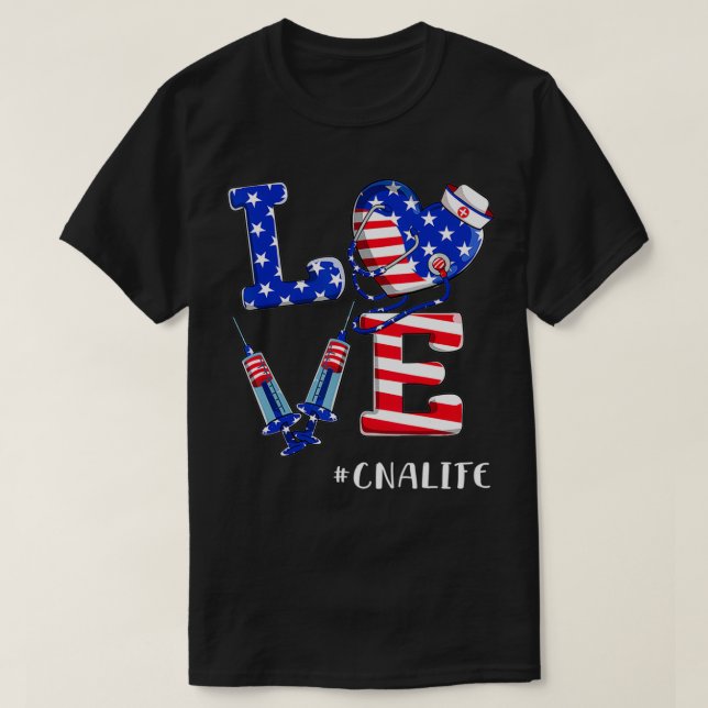 Kärlek CNA Life Nurse 4:e juli American Flagga Pat T Shirt (Design framsida)