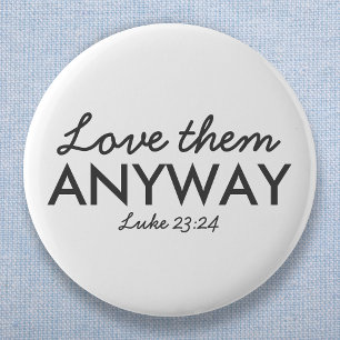 Kärlek dem ändå Luke 23:24 Bible Verse Faith Knapp