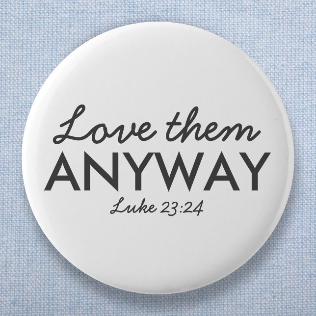 Kärlek dem ändå | Luke 23:24 Bible Verse Faith Knapp (Skapare uppladdad)