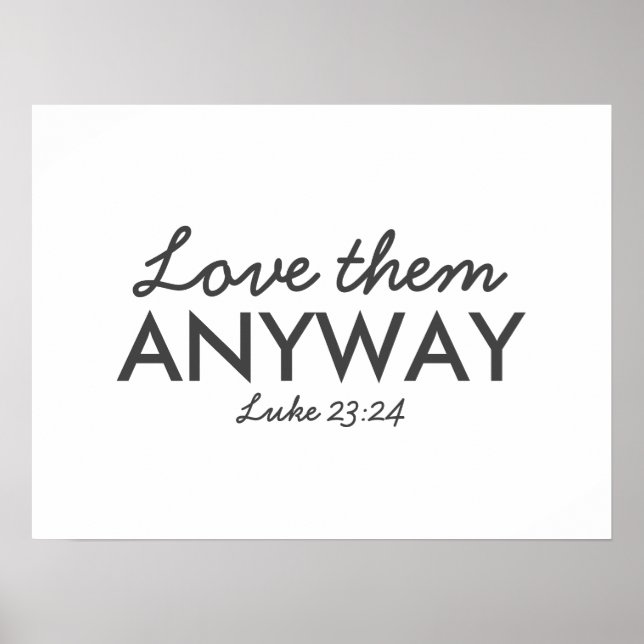 Kärlek dem ändå | Luke 23:24 Bible Verse Faith Poster (Framsidan)