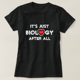 Kärlek: Det är ju bara biologi! T-Shirt
