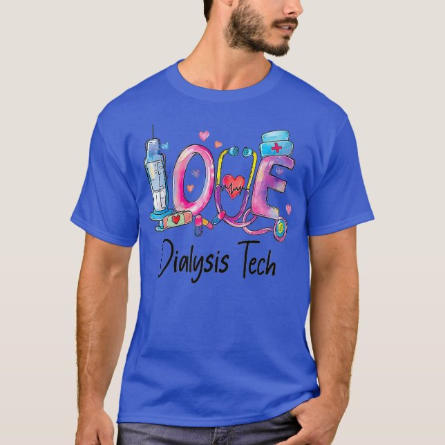 Kärlek Dialystekniker sjuksköterska T Shirt (Framsida)