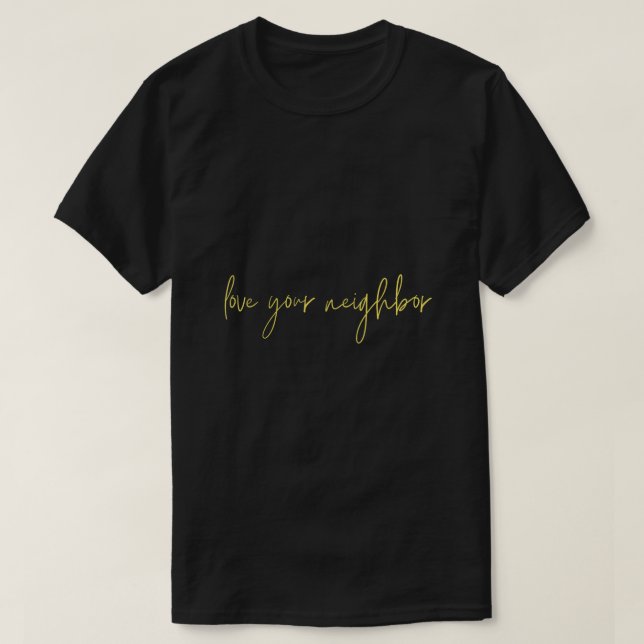 Kärlek Din granne Modern Christian T Shirt (Design framsida)