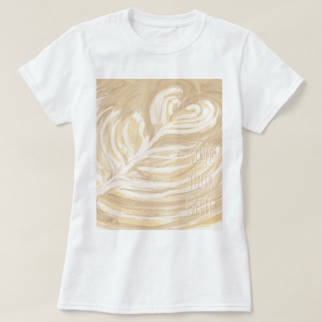 kärlek din latte-konst t-shirt (Design framsida)