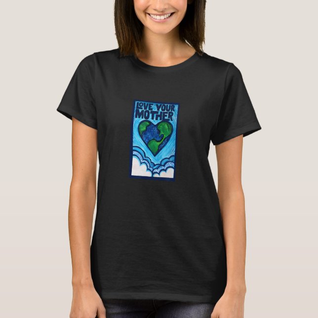 Kärlek din Mor-jord T Shirt (Framsida)