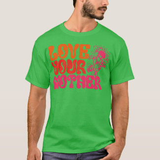 Kärlek din mor t shirt