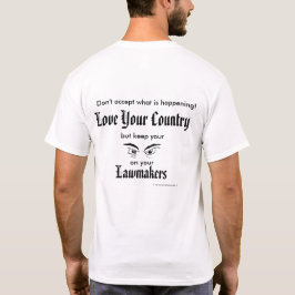 Kärlek Ditt Land - behålla ögon om lagstiftare T-shirt