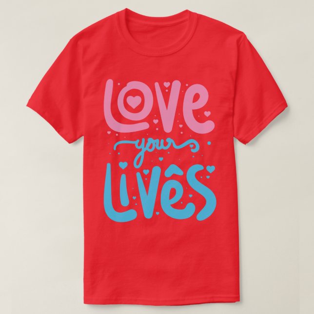 Kärlek ditt liv 1 t shirt (Design framsida)