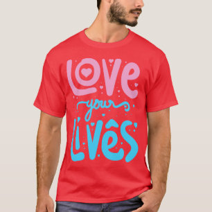 Kärlek ditt liv 1 t shirt