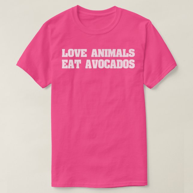 Kärlek djur Eat Avocados, Vegan Veganer T Shirt (Design framsida)