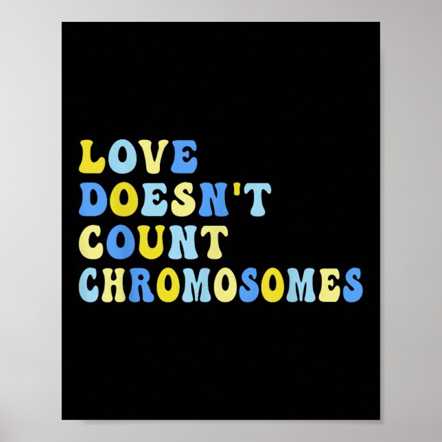Kärlek Doesnt Count Chromosomes T21 Down Syndrome  Poster (Framsidan)